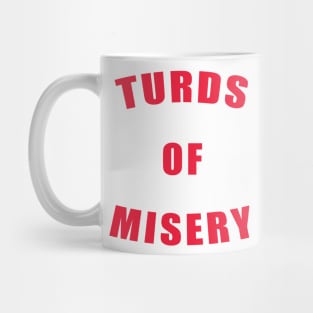 Turds of Misery Mug